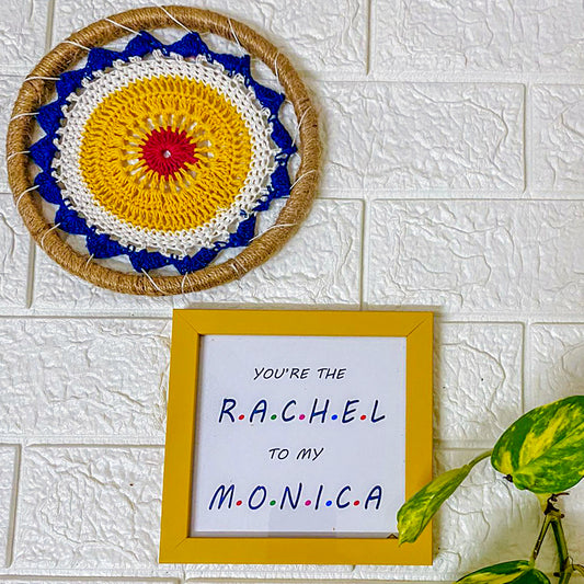 You're The Rachel To My Monica | Yellow