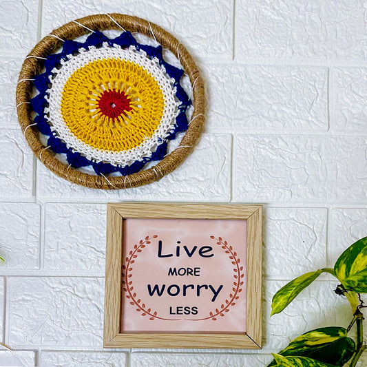 Live More Worry Less | Wood