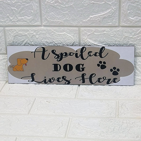 A Spoiled Dog Lives Here | Wall Hanging